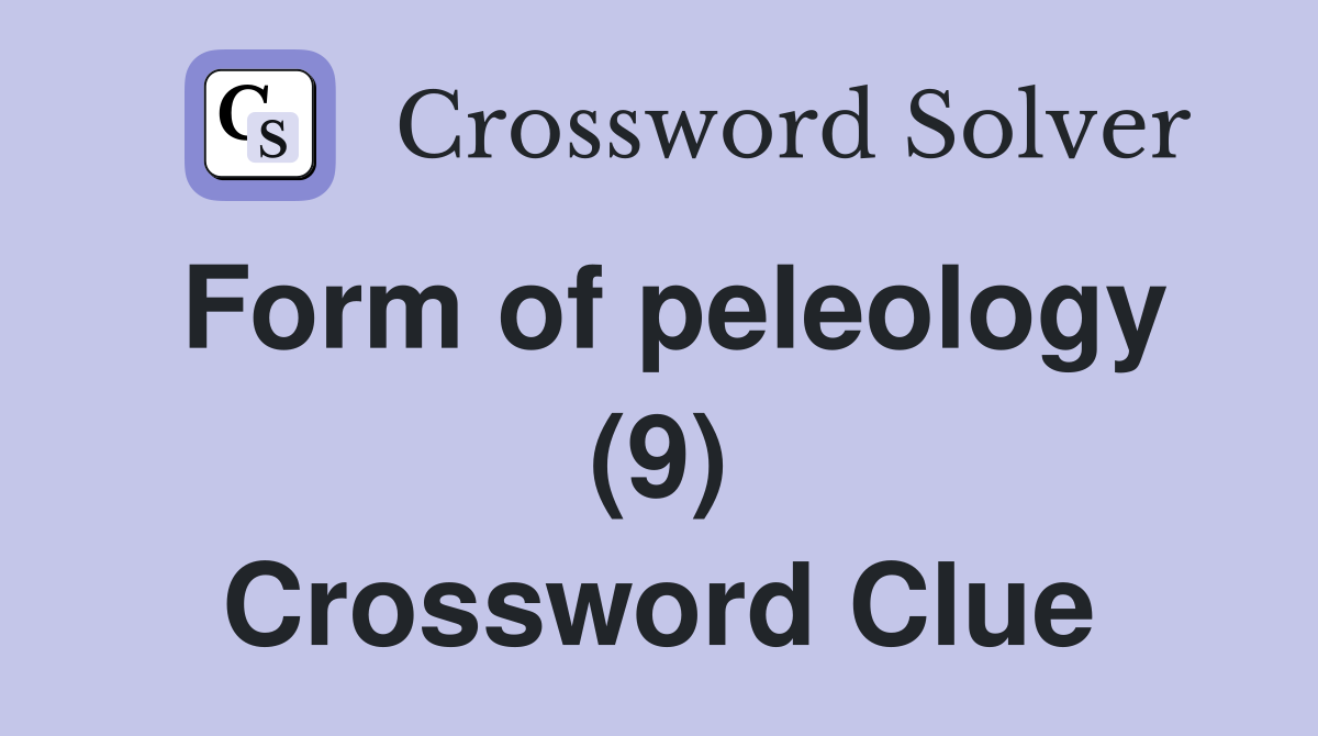 Form of peleology (9) Crossword Clue