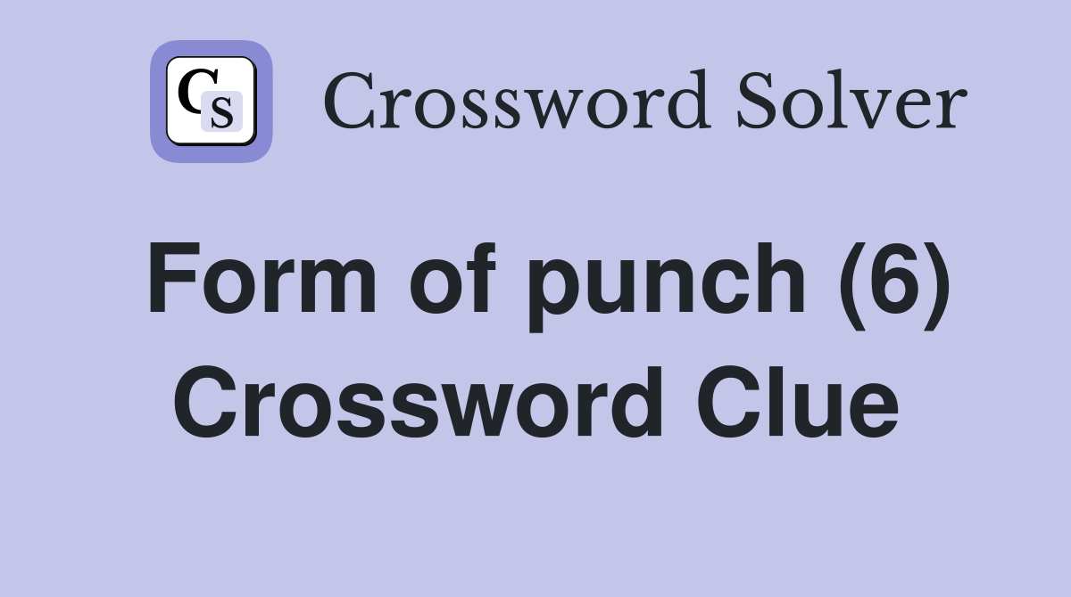 Form of punch (6) Crossword Clue