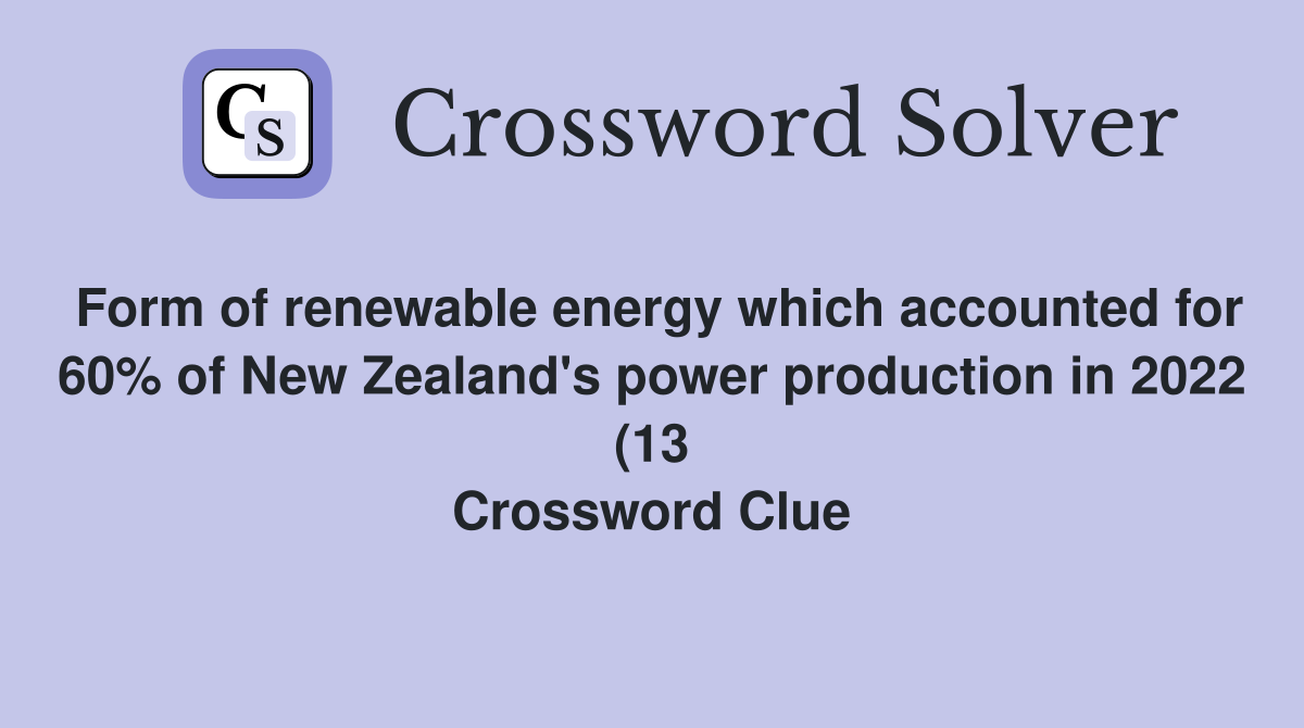 Form of renewable energy which accounted for 60% of New Zealand #39 s power Form of renewable energy which accounted for 60% of New Zealand #39 s power