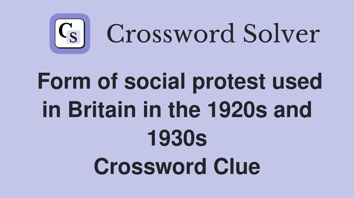Form of social protest used in Britain in the 1920s and 1930s Crossword Clue