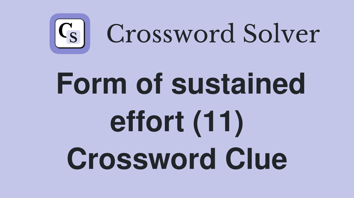 Form of sustained effort (11) Crossword Clue