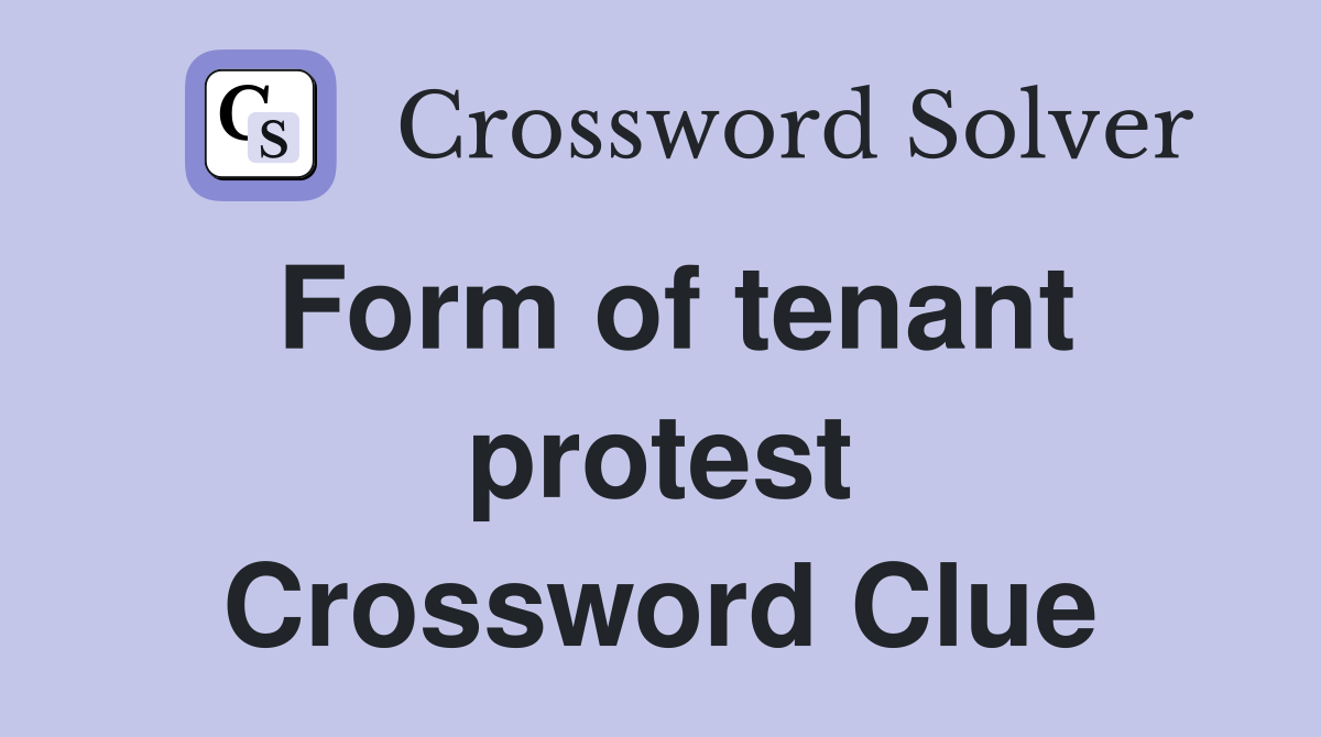 Form of tenant protest Crossword Clue