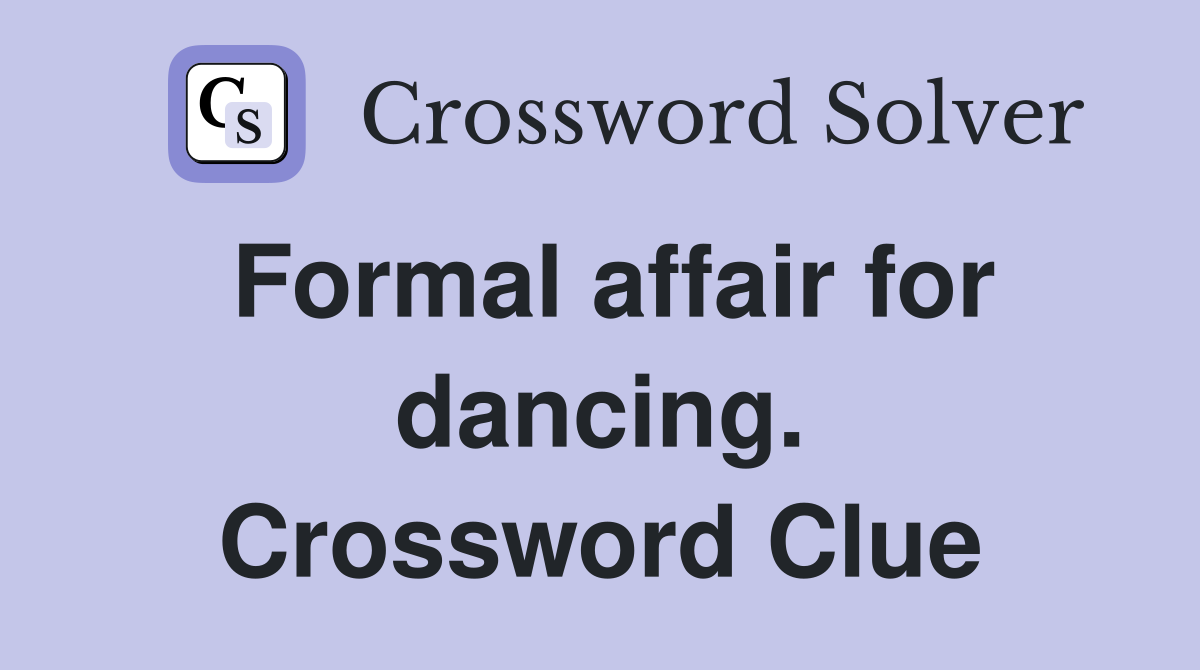 Formal affair for dancing. Crossword Clue