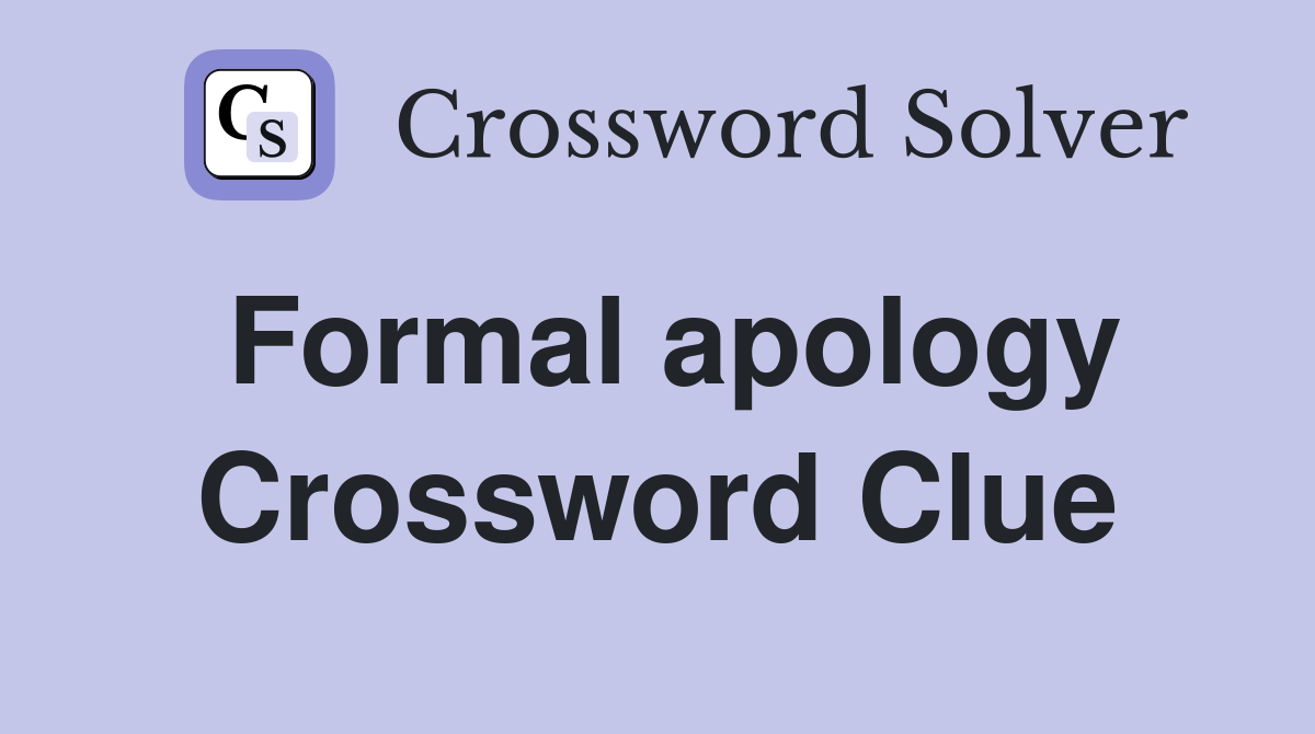 Formal apology Crossword Clue