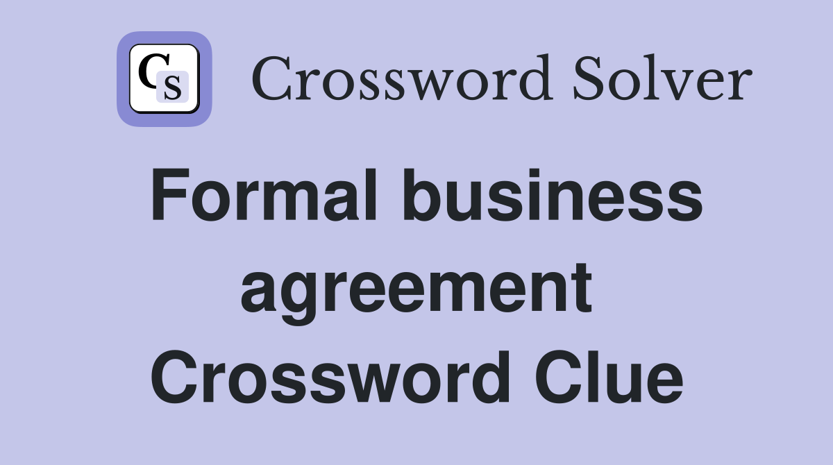 Formal business agreement Crossword Clue