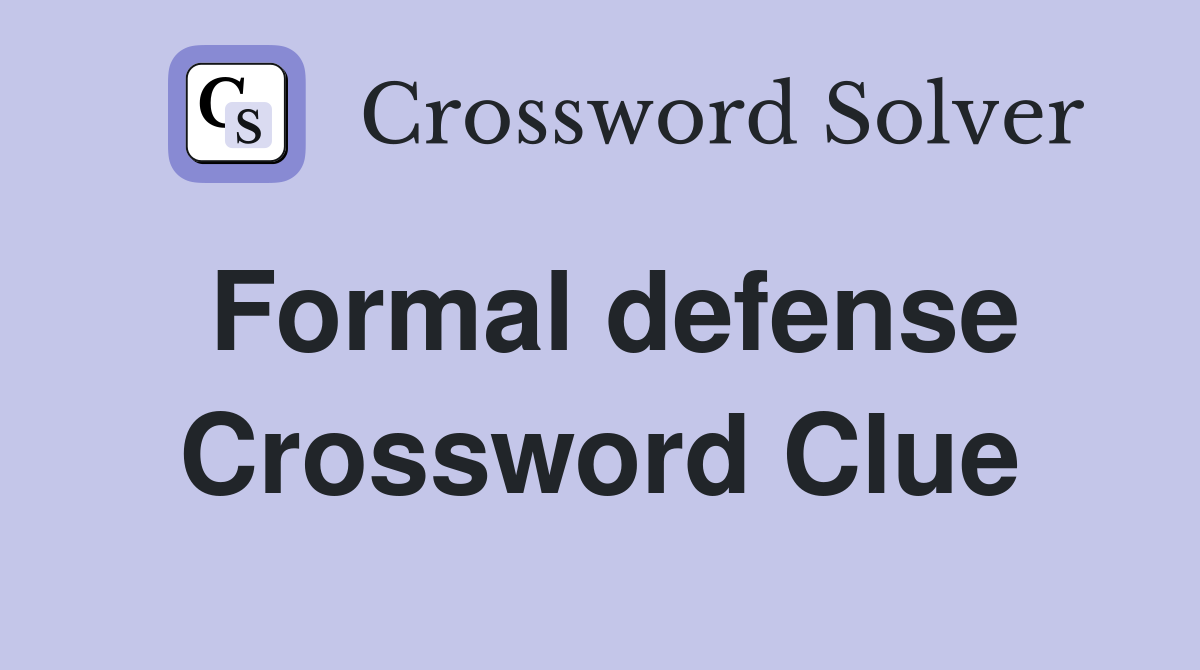Formal defense Crossword Clue Answers Crossword Solver