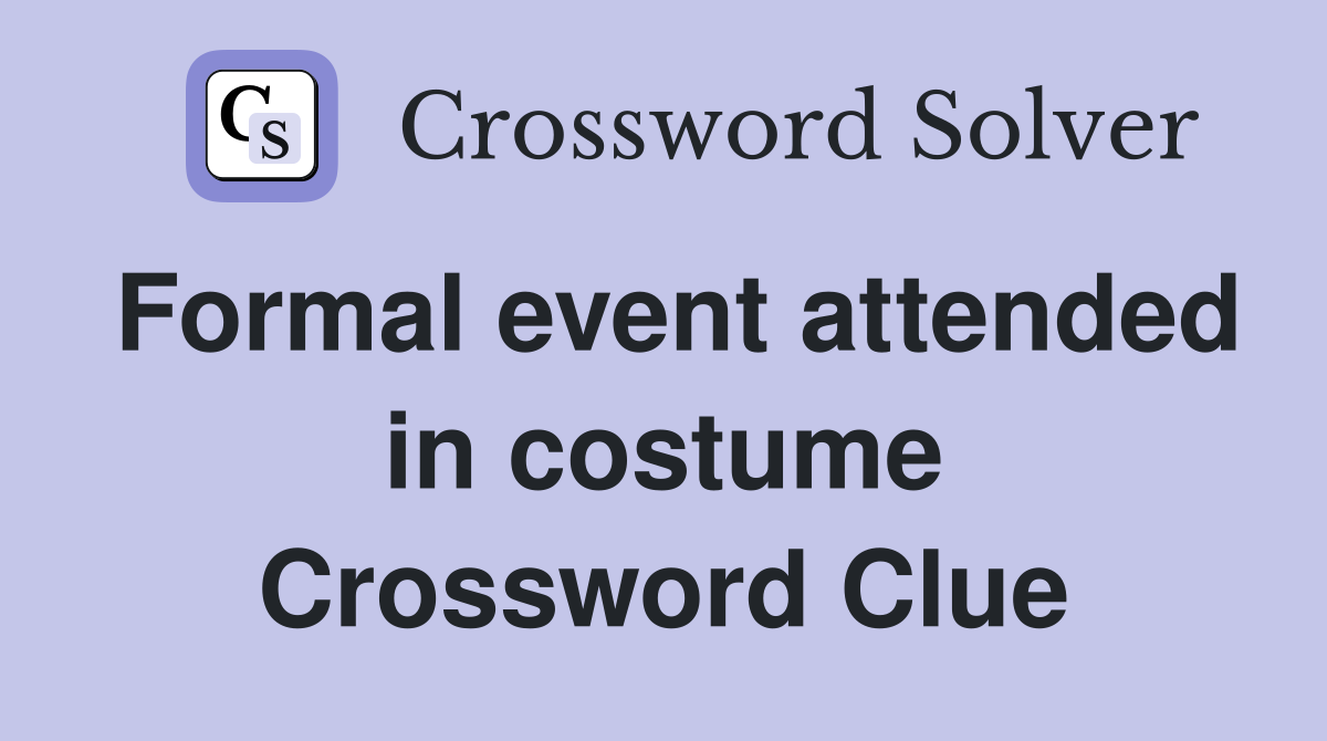 Formal event attended in costume Crossword Clue