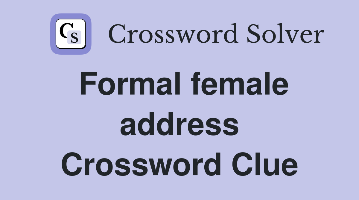Formal female address Crossword Clue