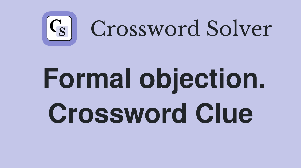 Formal objection. Crossword Clue