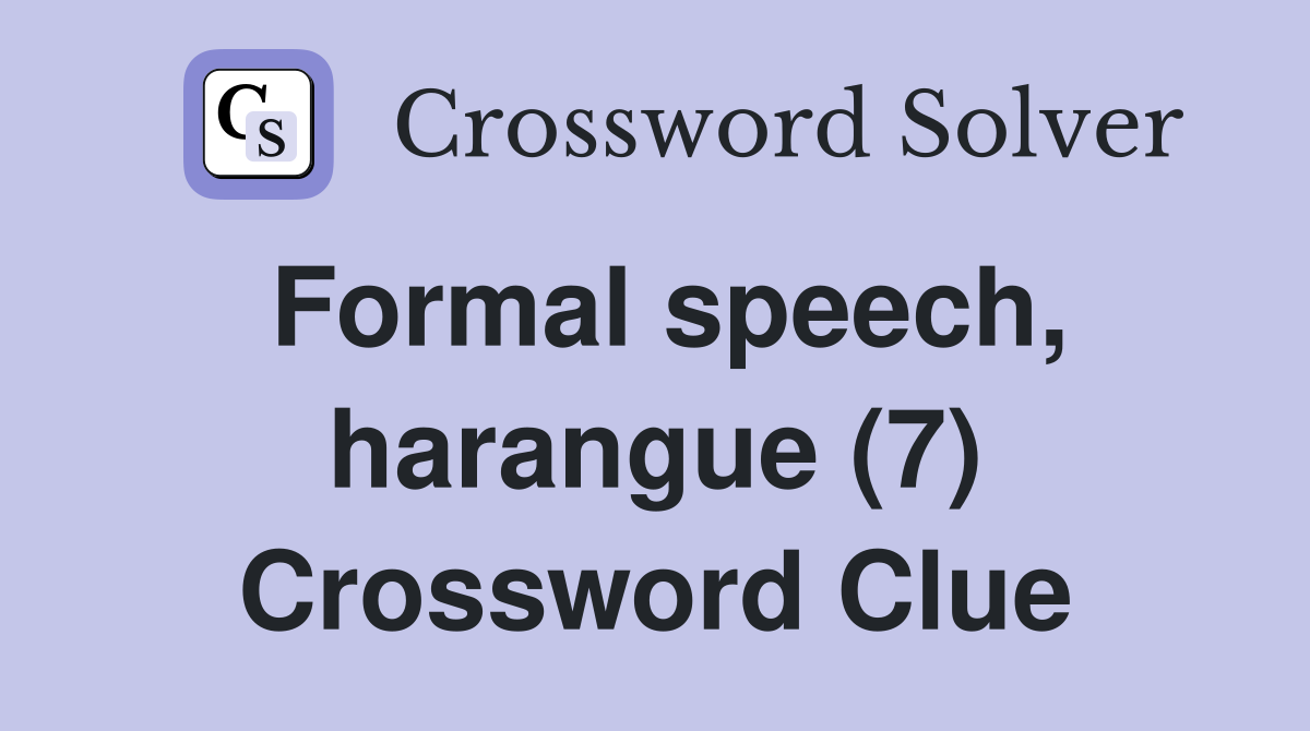 Formal speech, harangue (7) Crossword Clue