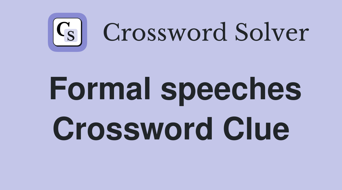 Formal speeches Crossword Clue