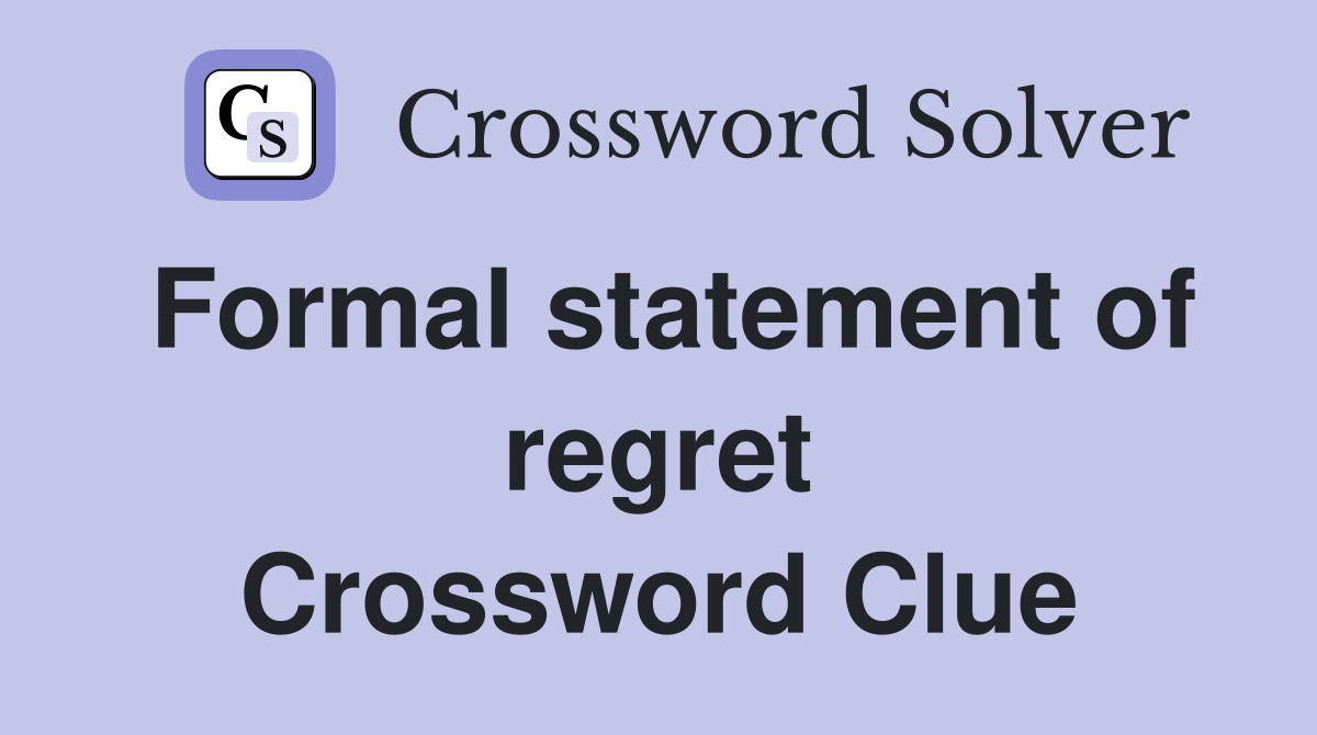 Formal statement of regret Crossword Clue