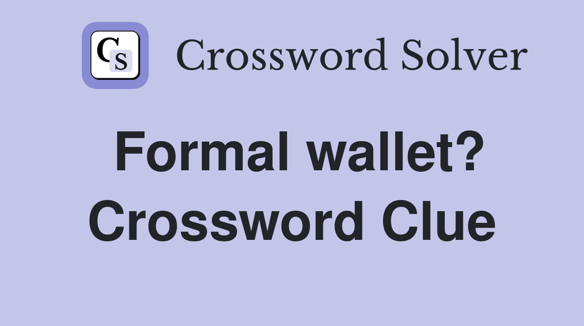 Formal wallet? Crossword Clue