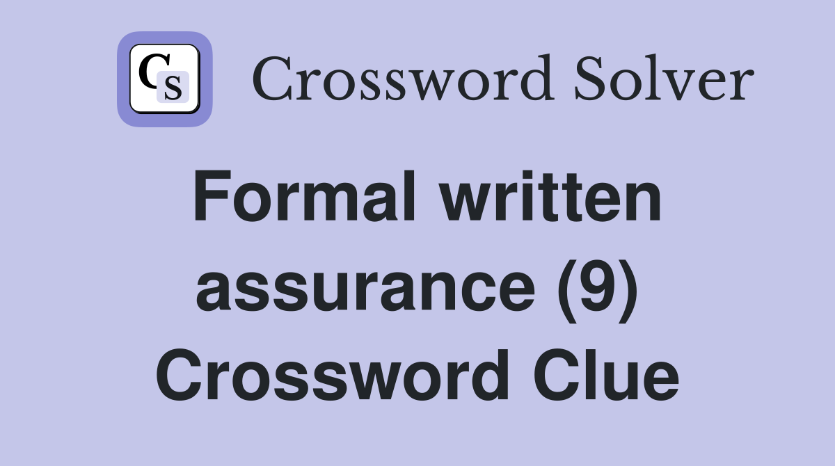 Formal written assurance (9) Crossword Clue