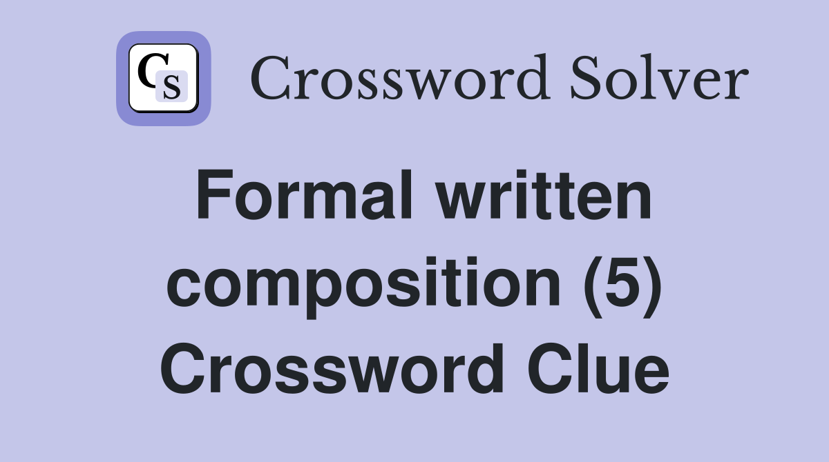 Formal written composition (5) Crossword Clue