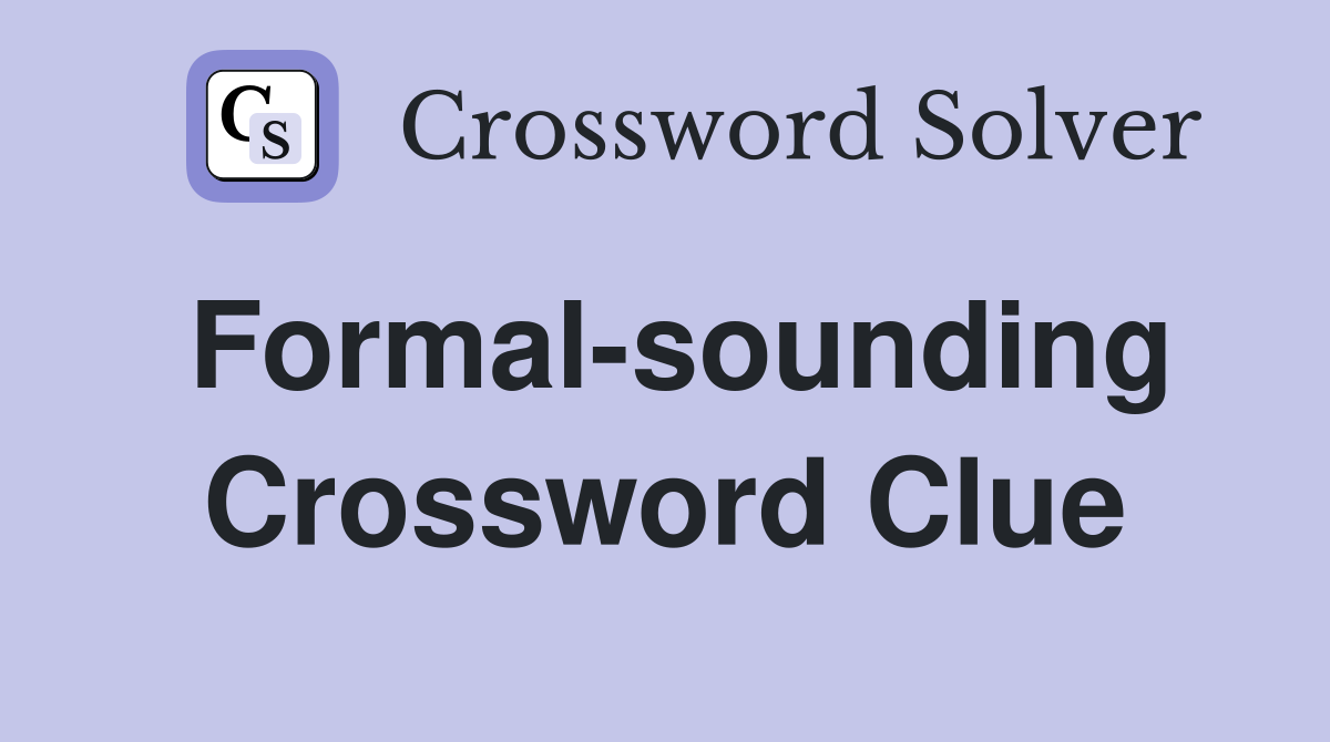 Formal sounding me neither Crossword Clue Answers Crossword Solver