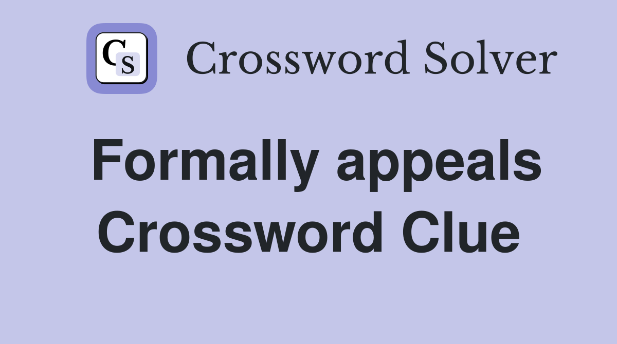 Formally appeals Crossword Clue