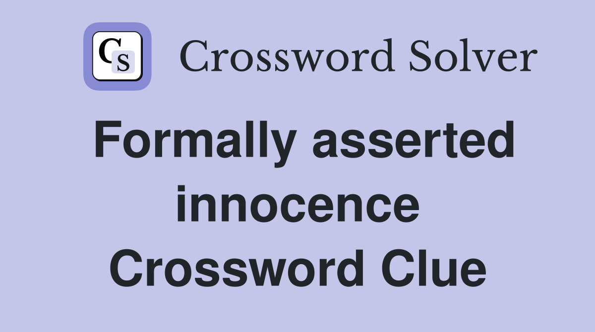 Formally asserted innocence Crossword Clue