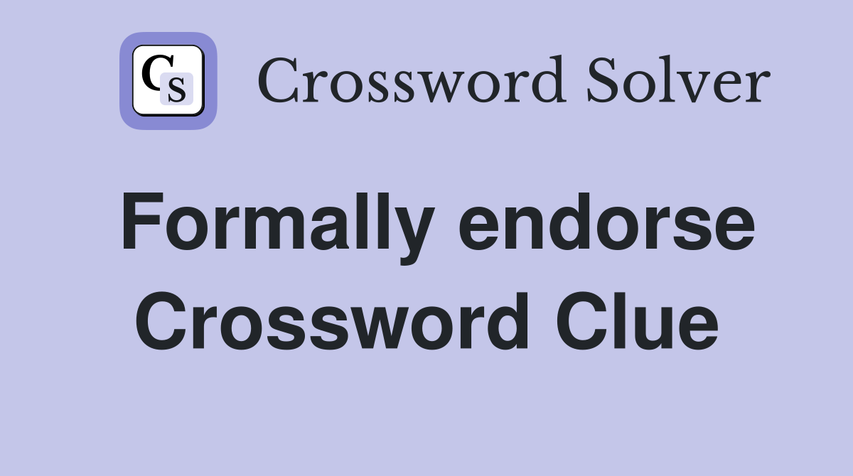Formally endorse Crossword Clue