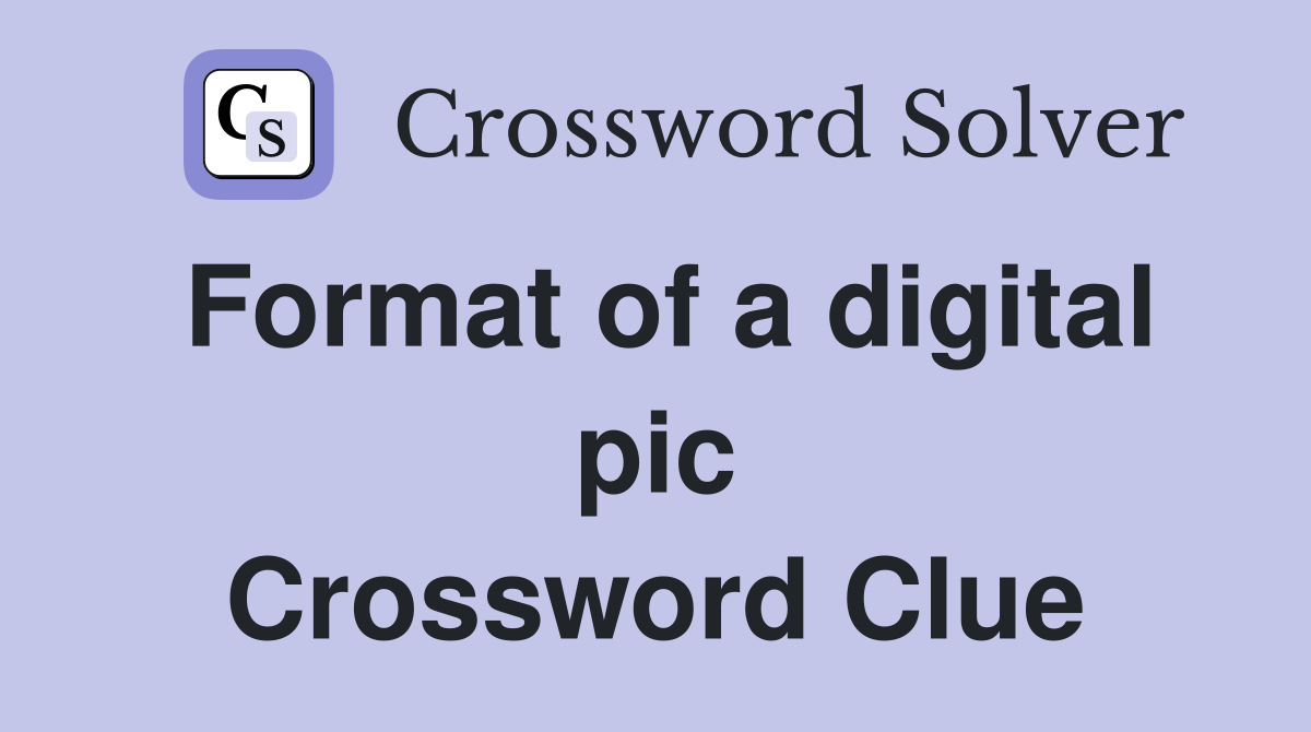 Format of a digital pic Crossword Clue