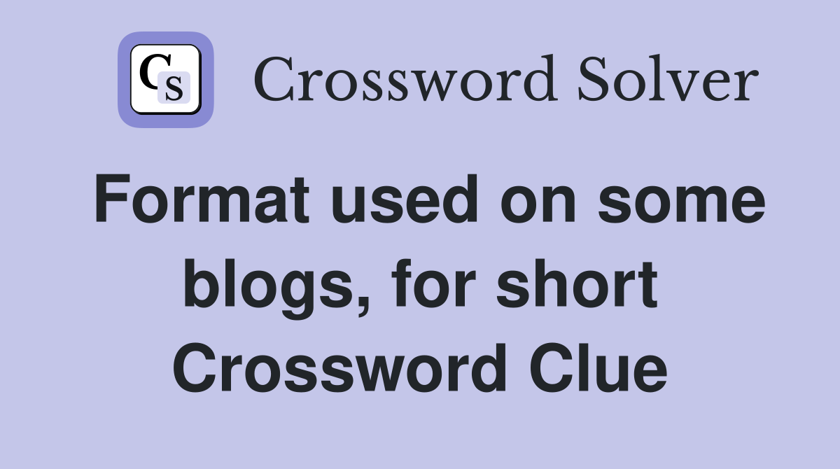 Format used on some blogs, for short Crossword Clue