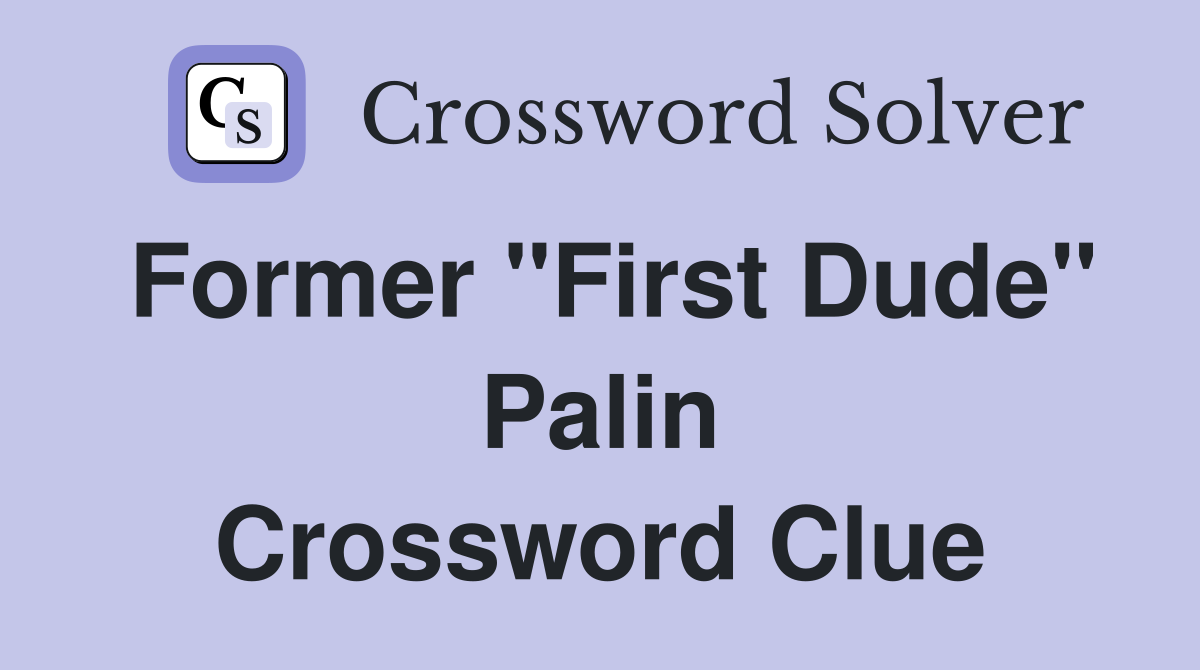 Former "First Dude" Palin Crossword Clue