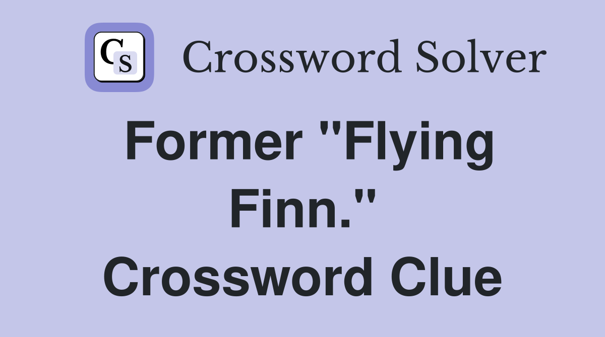 Former "Flying Finn." Crossword Clue