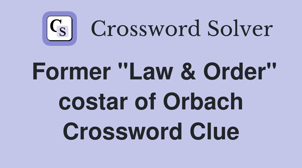 Former "Law & Order" costar of Orbach Crossword Clue