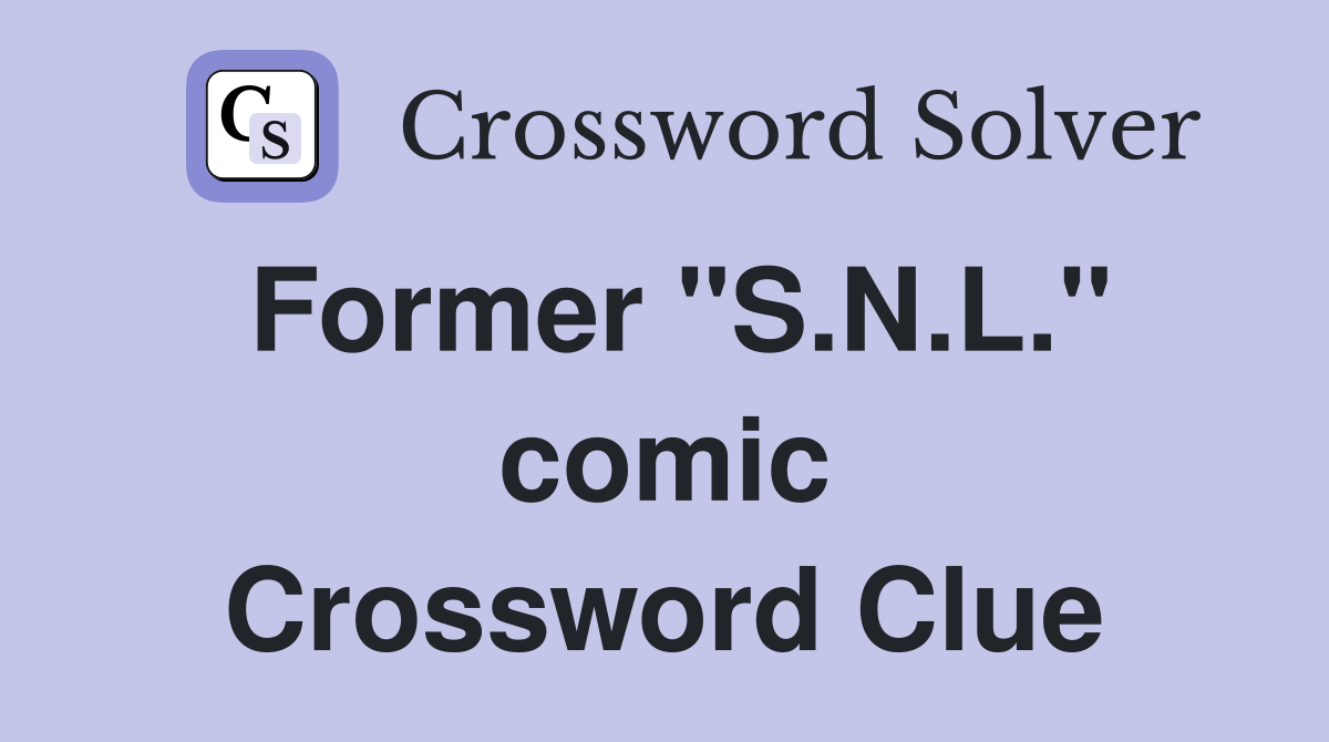 Former "S.N.L." comic Crossword Clue