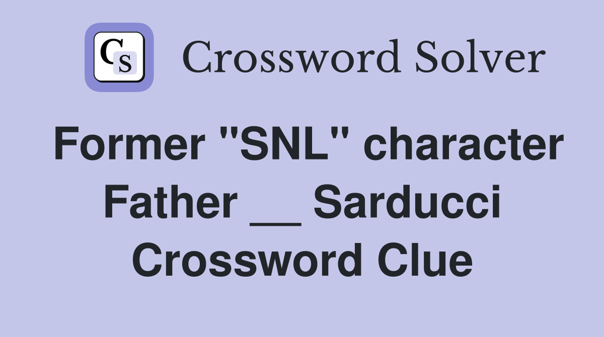 Former "SNL" character Father __ Sarducci Crossword Clue