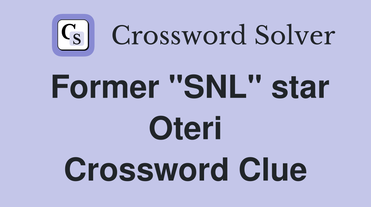 Former "SNL" star Oteri Crossword Clue