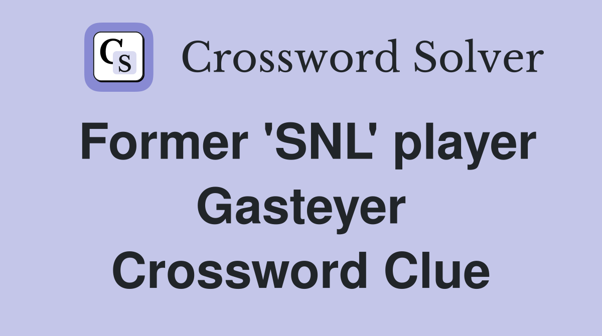 Former 'SNL' player Gasteyer Crossword Clue
