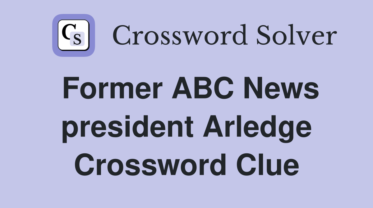 Former ABC News president Arledge Crossword Clue