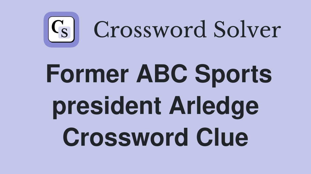 Former ABC Sports president Arledge Crossword Clue