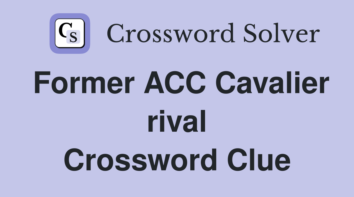 Former ACC Cavalier rival Crossword Clue