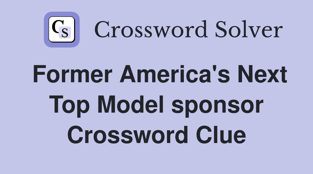 Former America's Next Top Model sponsor Crossword Clue