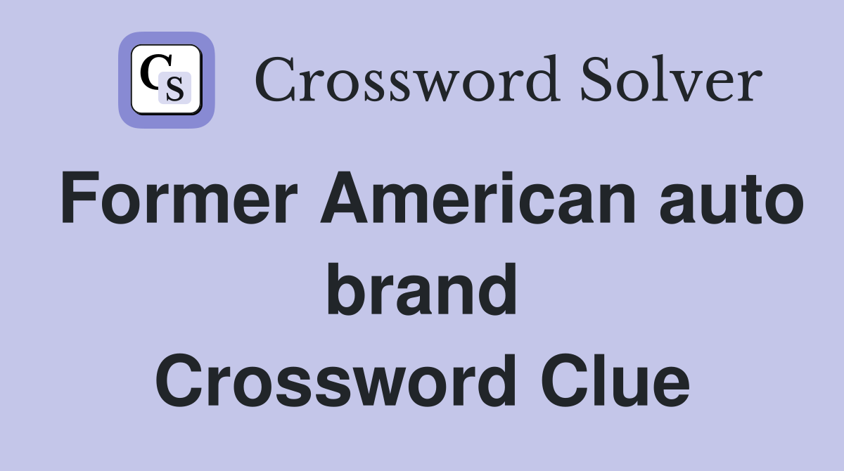 Former American auto brand Crossword Clue