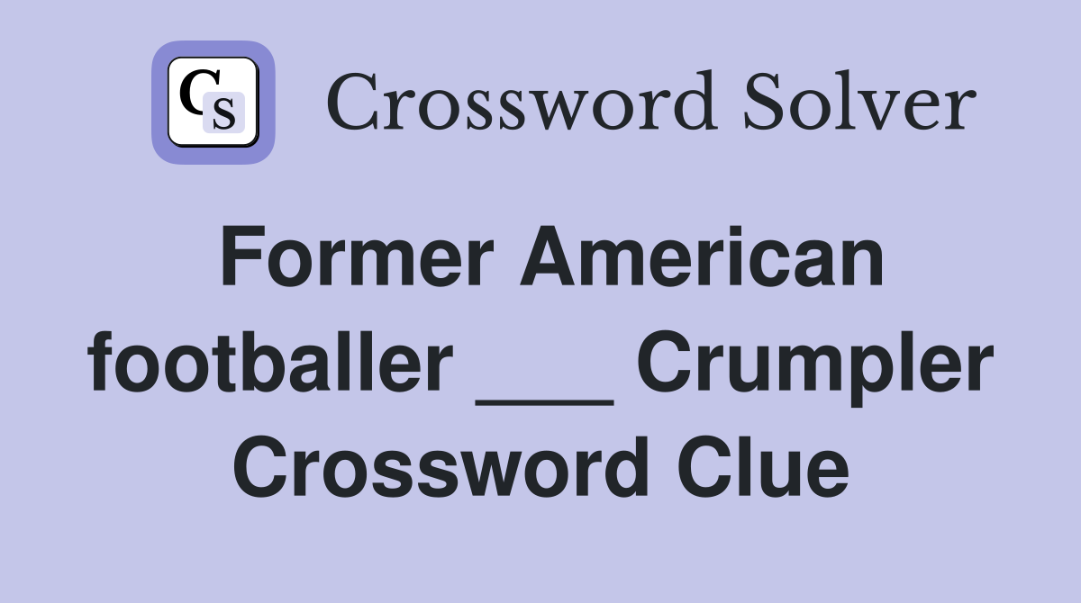 Former American footballer ___ Crumpler Crossword Clue
