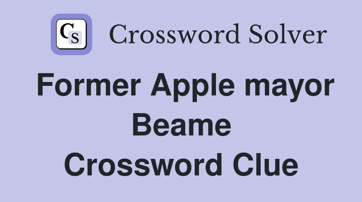 Former Apple mayor Beame Crossword Clue