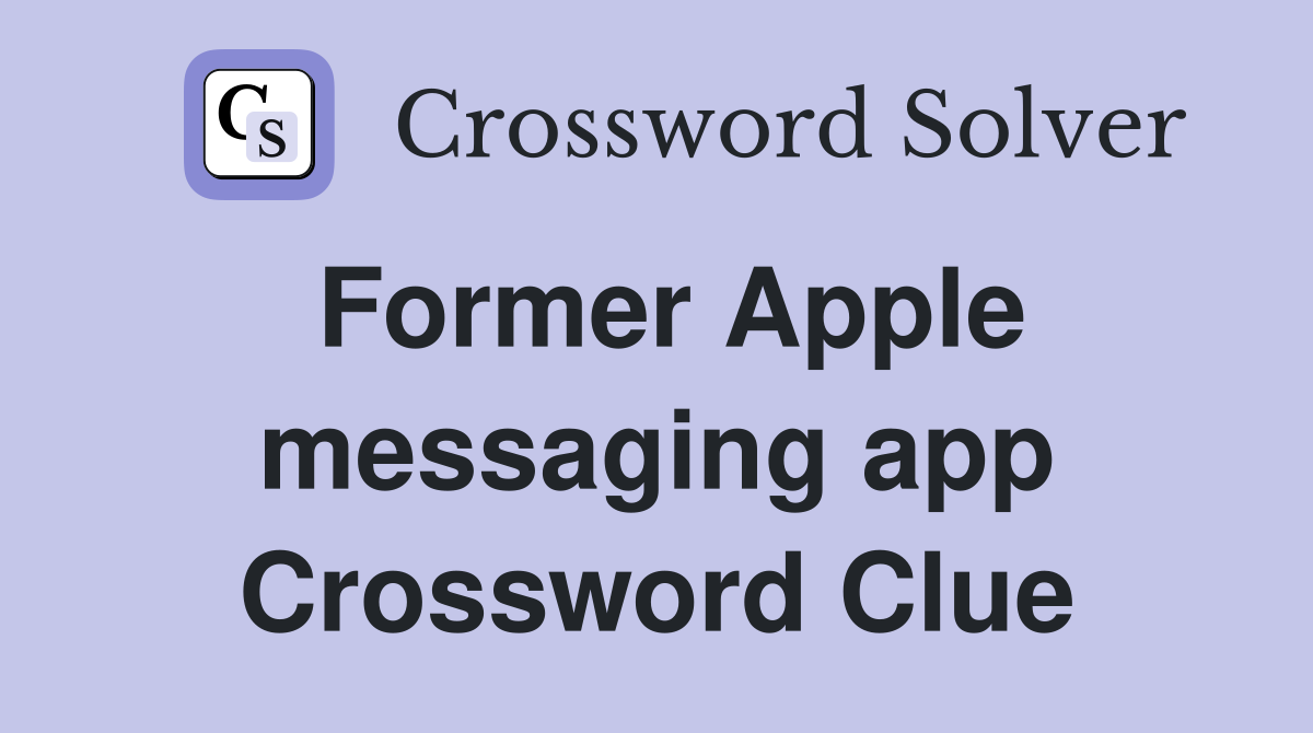 Former Apple messaging app Crossword Clue