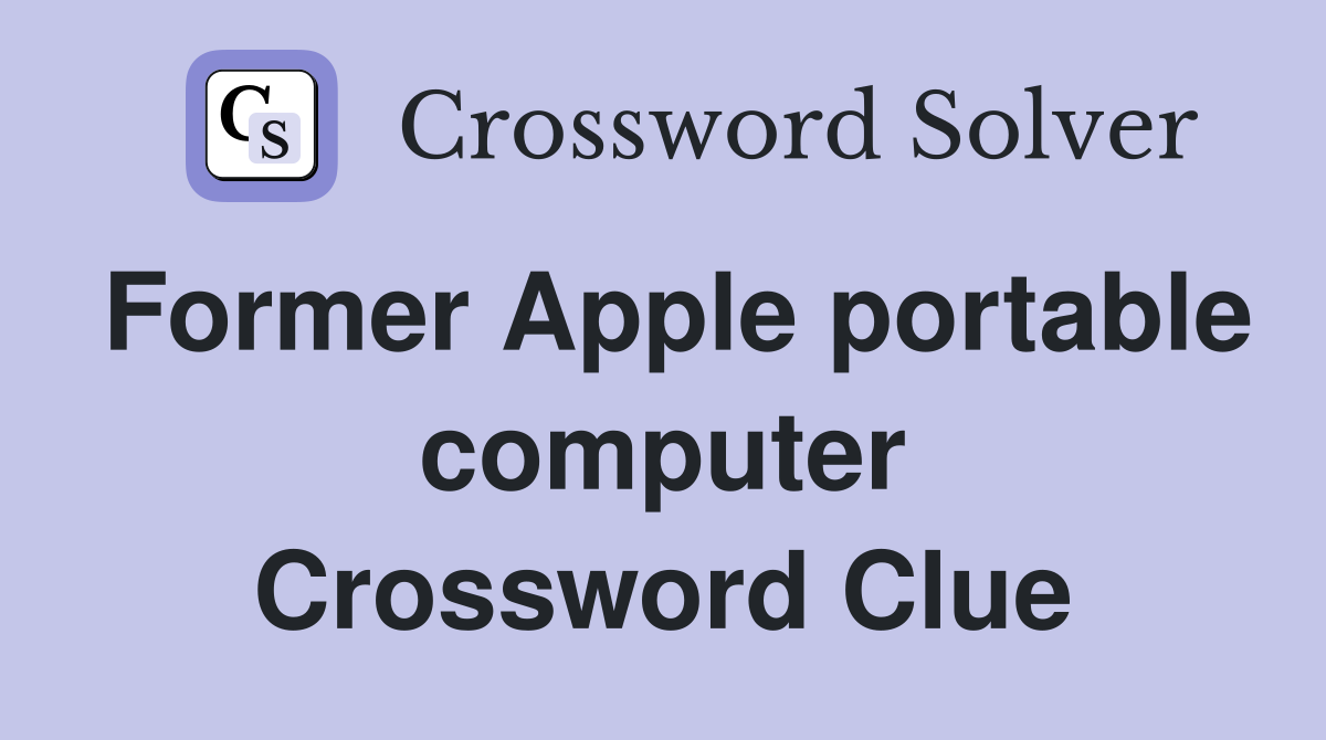 Former Apple portable computer Crossword Clue