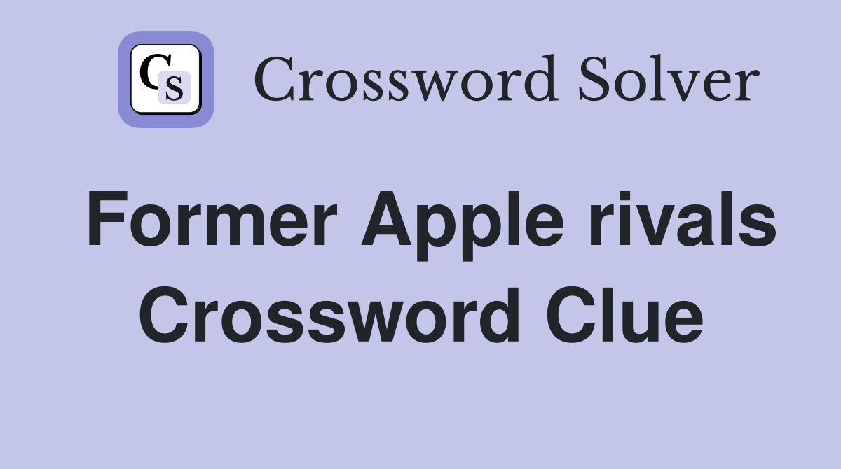 Former Apple rivals Crossword Clue