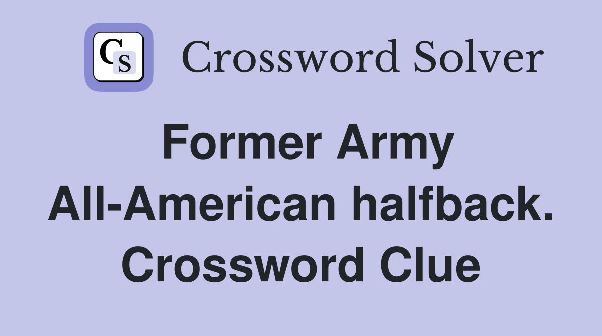 Former Army All-American halfback. Crossword Clue