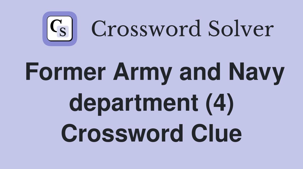 Former Army and Navy department (4) Crossword Clue