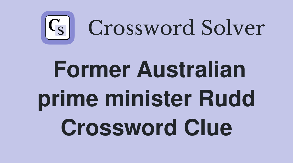 Former Australian prime minister Rudd Crossword Clue