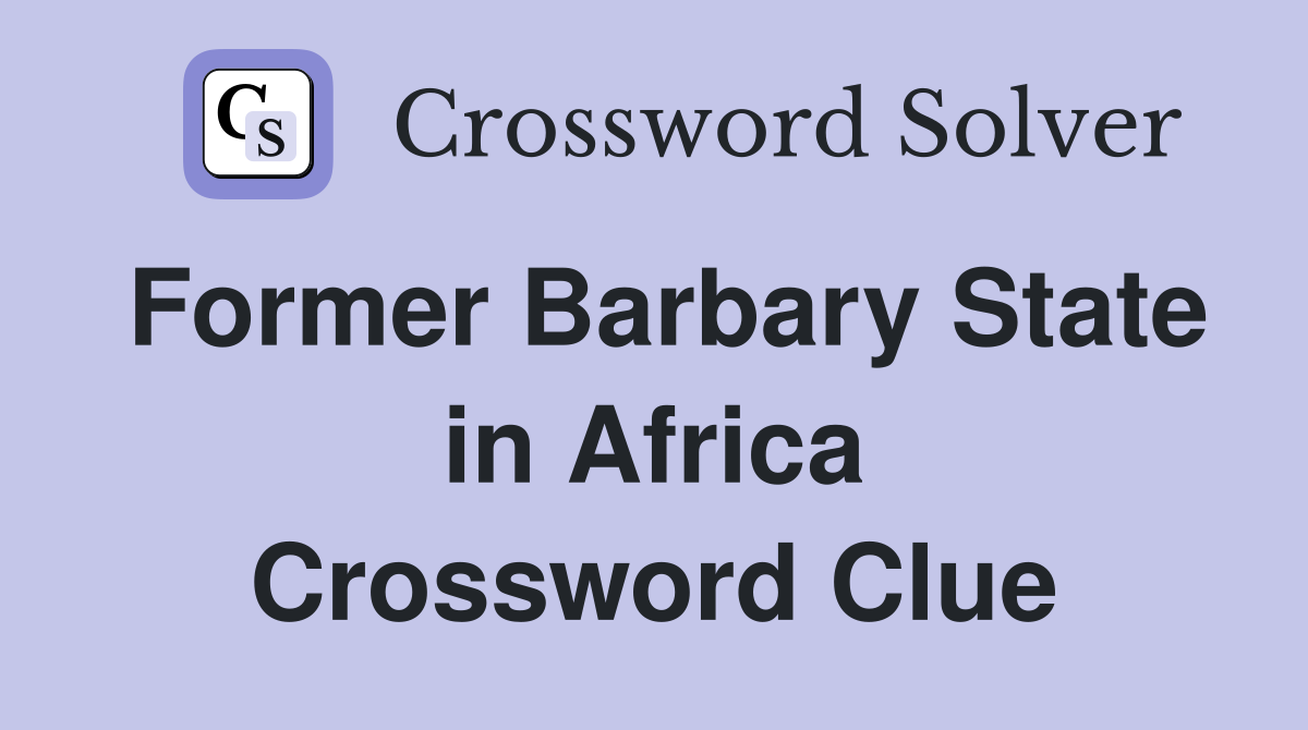 Former Barbary State in Africa Crossword Clue