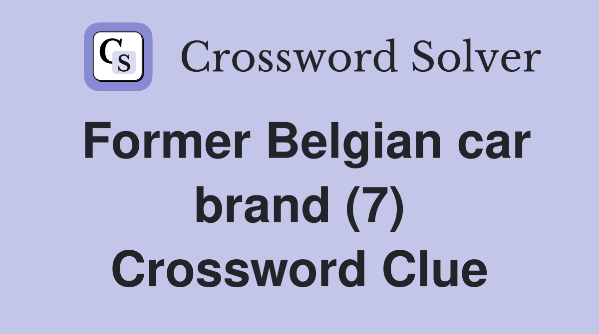 Former Belgian car brand (7) Crossword Clue