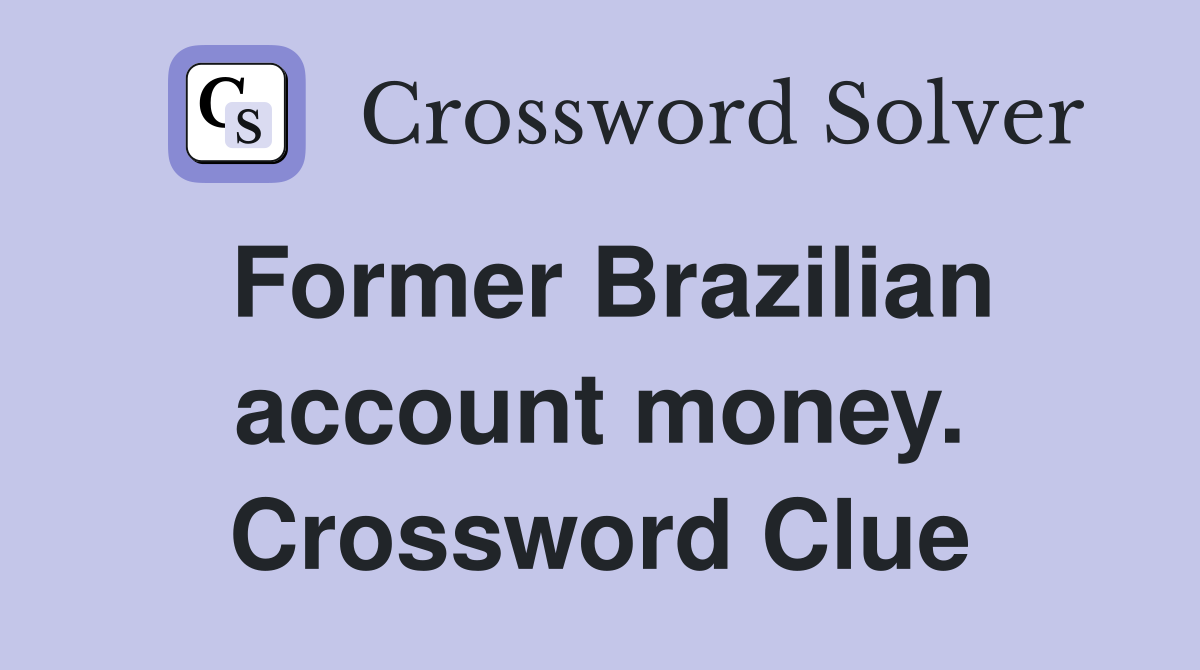 Former Brazilian account money. Crossword Clue