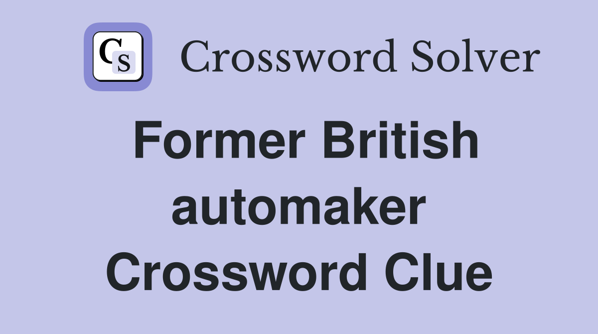Former British automaker Crossword Clue