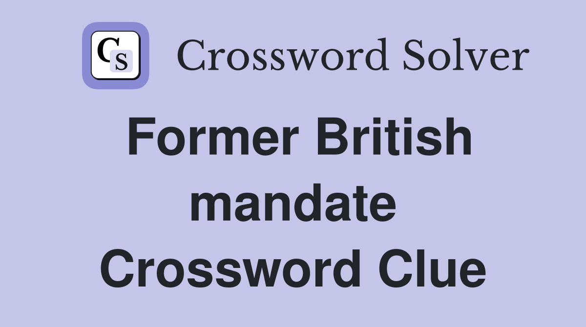 Former British mandate Crossword Clue